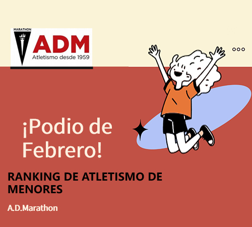 ALMA NIEVES MBA Y HUGO VEGA, LÍDERES DEL RÁNKING DE MENORES DE LA AGRUPACIÓN DEPORTIVA MARATHON EN EL MES DE FEBRERO