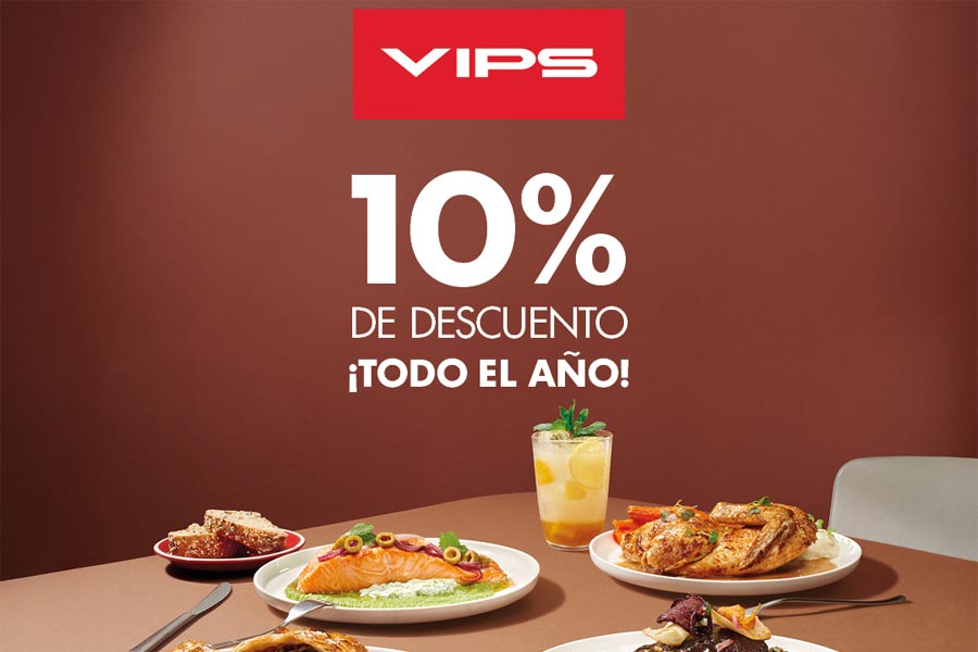 Aprovecha un 10% de descuento en VIPS, ¡todo el año!